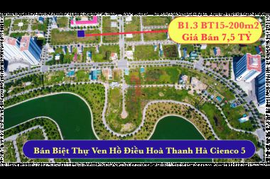 Bán Biệt thự 200 m<sup>2</sup> phân khu B1.3 Khu Đô Thị Thanh Hà Cienco 5 - Mường Thanh